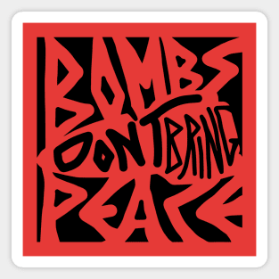 Bombs Don't Bring Peace (Black) Magnet